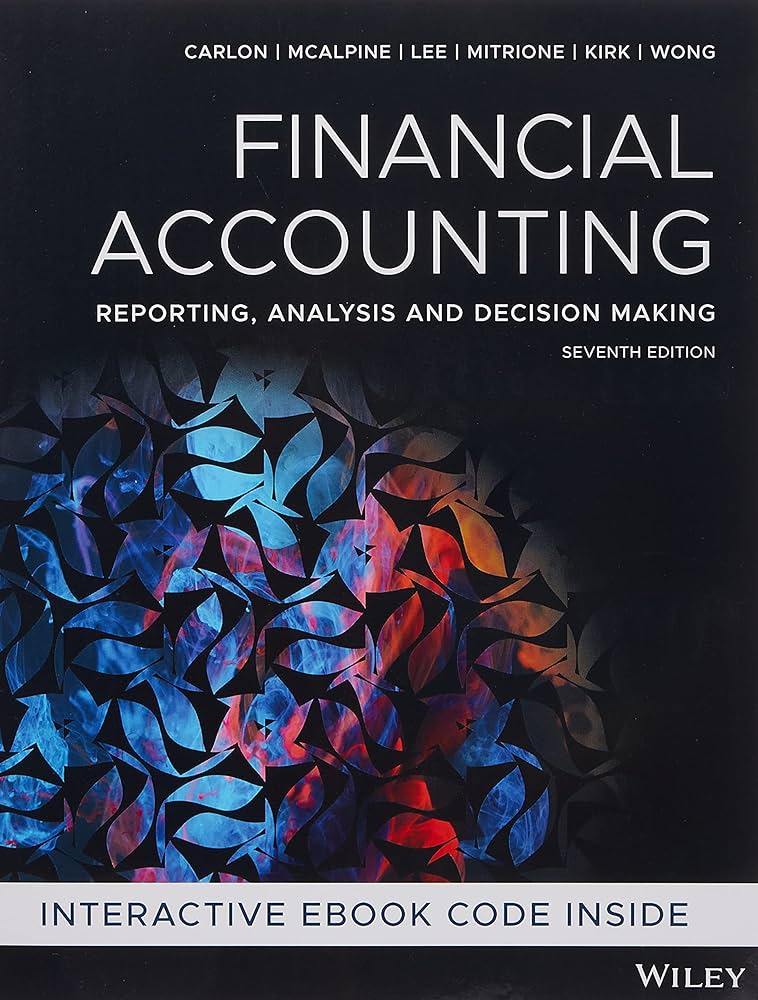 Financial Accounting: Reporting, Analysis and Decision
